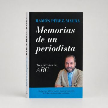 Libro firmado «Memorias de un periodista. Tres décadas en ABC» de Ramón Pérez-Maura